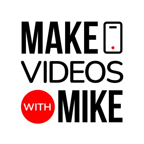 MAKE VIDEOS WITH MIKE